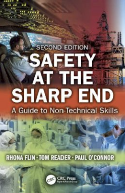 Safety at the Sharp End: A Guide to Nontechnical Skills (2nd Edition)