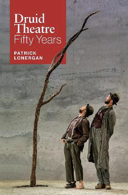 Druid Theatre: Fifty Years